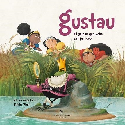 GUSTAU  EL GRIPAU QUE VOLIA SER PRÍNCEP | 9788417756352 | ACOSTA, ALICIA | Llibreria La Gralla | Librería online de Granollers