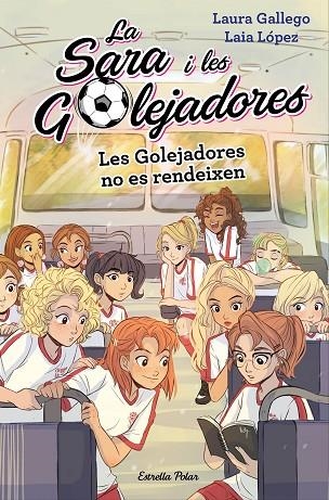 GOLEJADORES NO ES RENDEIXEN, LES | 9788491378631 | GALLEGO, LAURA ; LÓPEZ, LAIA | Llibreria La Gralla | Llibreria online de Granollers