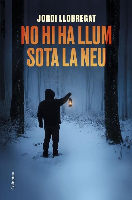 NO HI HA LLUM SOTA LA NEU | 9788466425582 | LLOBREGAT, JORDI | Llibreria La Gralla | Librería online de Granollers