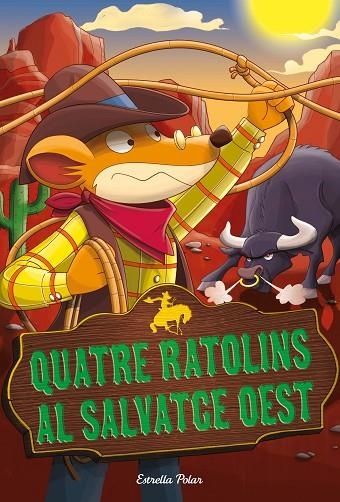 QUATRE RATOLINS AL SALVATGE OEST | 9788491378679 | STILTON, GERONIMO | Llibreria La Gralla | Librería online de Granollers