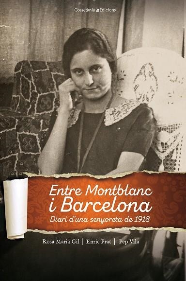 ENTRE MONTBLANC I BARCELONA DIARI D'UNA SENYORETA DE 1918 | 9788490348512 | GIL TORT , ROSA MARIA; PRAT , ENRIC; VILA, PEP | Llibreria La Gralla | Llibreria online de Granollers