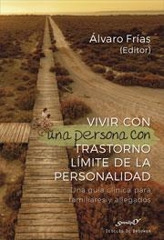 VIVIR CON UNA PERSONA CON TRASTORNO LÍMITE DE LA PERSONALIDAD. UNA GUÍA CLÍNICA | 9788433030429 | FRÍAS IBÁÑEZ, ÁLVARO/ALONSO FERNÁNDEZ, ISABEL/ALIAGA GÓMEZ, FERRÁN/ALUCO SÁNCHEZ, ELENA/ANTÓN SOLER, | Llibreria La Gralla | Llibreria online de Granollers