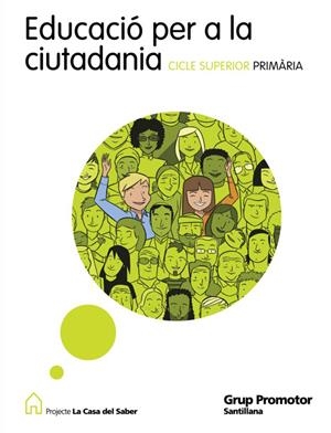 EDUCACIO I CIUTADANIA  CICLE SUPERIOR PRIMARIA CASA DEL SABER | 9788479184834 | VARIOS AUTORES | Llibreria La Gralla | Librería online de Granollers