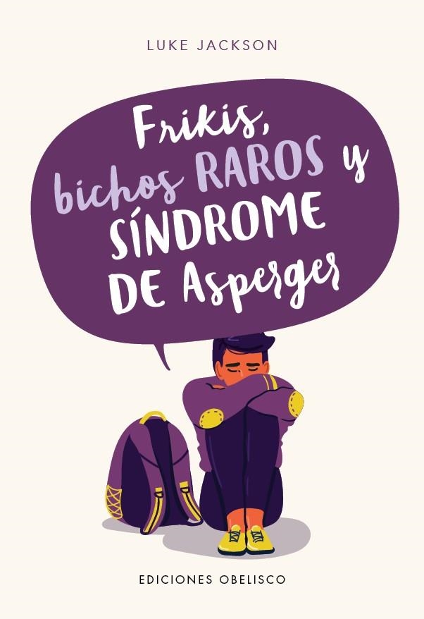 FRIKIS, BICHOS RAROS Y SÍNDROME DE ASPERGER | 9788491115069 | JACKSON, LUKE | Llibreria La Gralla | Librería online de Granollers