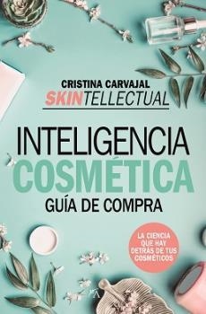 INTELIGENCIA COSMETICA | 9788417057237 | CARVAJAL RIOLA,CRISTINA | Llibreria La Gralla | Llibreria online de Granollers