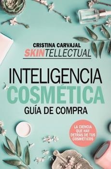 INTELIGENCIA COSMETICA | 9788417057237 | CARVAJAL RIOLA,CRISTINA | Llibreria La Gralla | Librería online de Granollers