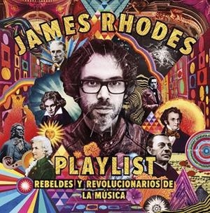 PLAYLIST. REBELDES Y REVOLUCIONARIOS DE LA MÚSICA | 9788408209874 | RHODES, JAMES | Llibreria La Gralla | Librería online de Granollers