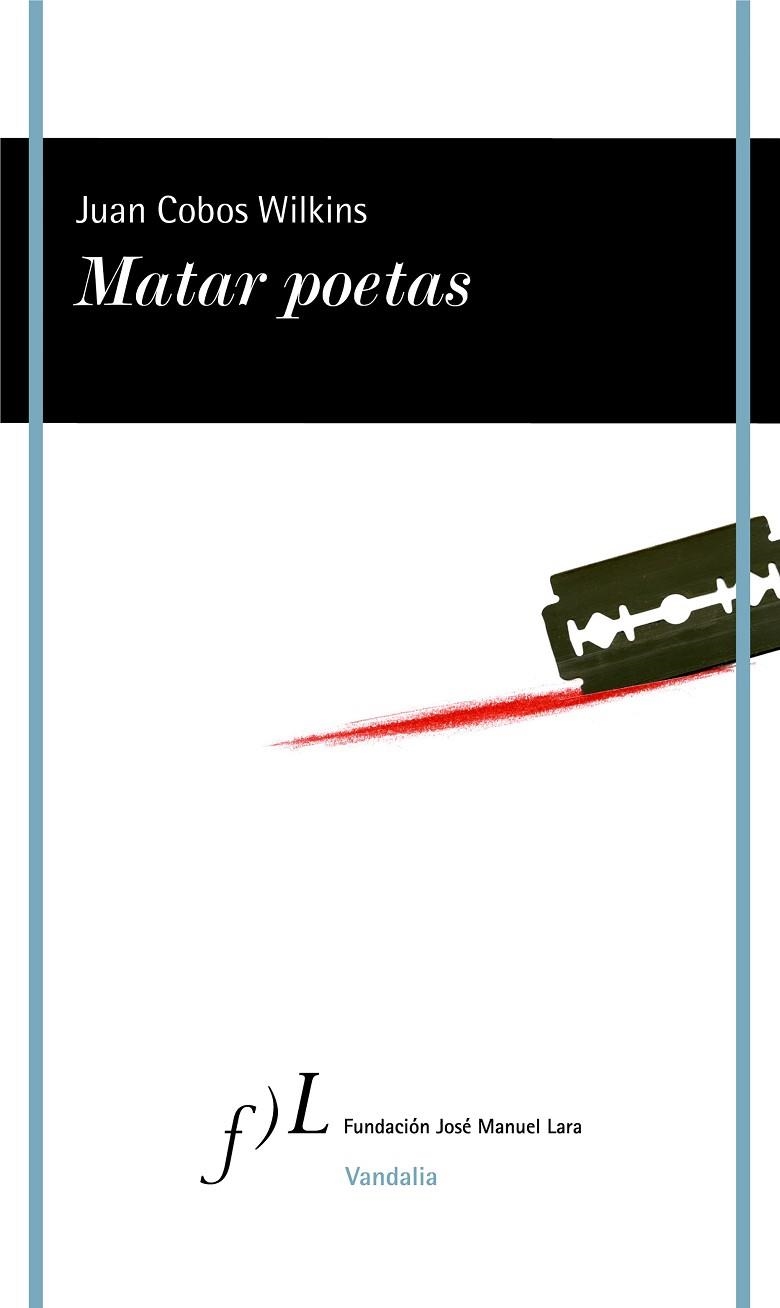 MATAR POETAS | 9788417453329 | COBOS WILKINS, JUAN | Llibreria La Gralla | Librería online de Granollers