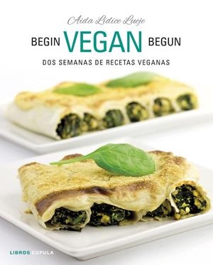 BEGIN VEGAN BEGUN | 9788448026073 | AIDA LÍDICE | Llibreria La Gralla | Llibreria online de Granollers