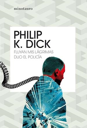 FLUYAN MIS LÁGRIMAS, DIJO EL POLICÍA | 9788445006986 | DICK, PHILIP K. | Llibreria La Gralla | Llibreria online de Granollers