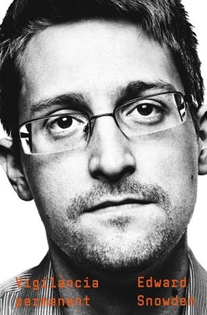 VIGILÀNCIA PERMANENT | 9788466425681 | SNOWDEN, EDWARD | Llibreria La Gralla | Librería online de Granollers
