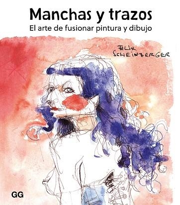 MANCHAS Y TRAZOS | 9788425232190 | SCHEINBERGER, FELIX | Llibreria La Gralla | Librería online de Granollers