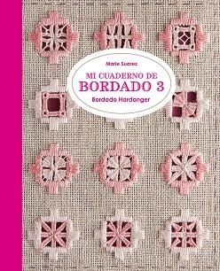 MI CUADERNO DE BORDADO 3 | 9788425231704 | SUAREZ, MARIE | Llibreria La Gralla | Librería online de Granollers