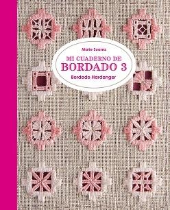 MI CUADERNO DE BORDADO 3 | 9788425231704 | SUAREZ, MARIE | Llibreria La Gralla | Llibreria online de Granollers