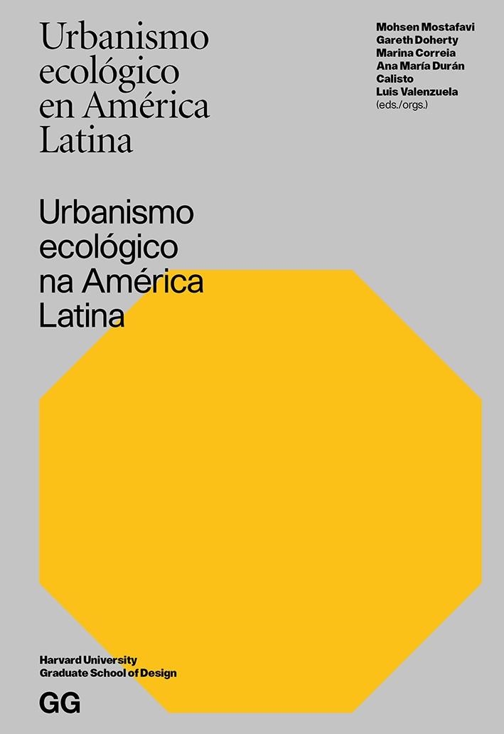 URBANISMO ECOLÓGICO EN AMÉRICA LATINA | 9788425229480 | MOSTAFAVI, MOHSEN/DOHERTY, GARETH/CORREIA, MARINA/DURAN CALISTO, ANA MARIA/VALENZUELA, LUIS | Llibreria La Gralla | Llibreria online de Granollers