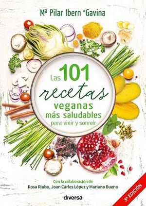 101 RECETAS VEGANAS MÁS SALUDABLES PARA VIVIR Y SONREÍR, LAS | 9788494716386 | IBERN GARCÍA, MARÍA PILAR | Llibreria La Gralla | Llibreria online de Granollers