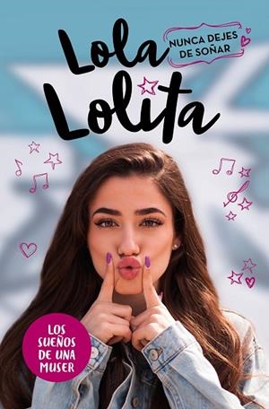 NUNCA DEJES DE SOÑAR (LOLA LOLITA 2) | 9788417424978 | MORENO, LOLA | Llibreria La Gralla | Librería online de Granollers
