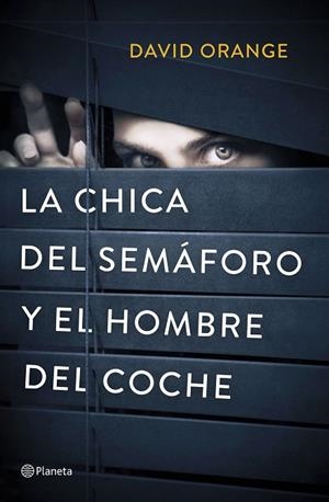 CHICA DEL SEMÁFORO Y EL HOMBRE DEL COCHE, LA  | 9788408214342 | ORANGE, DAVID | Llibreria La Gralla | Llibreria online de Granollers
