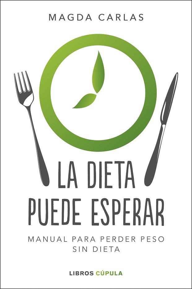 DIETA PUEDE ESPERAR, LA  | 9788448026004 | CARLAS, MAGDA | Llibreria La Gralla | Llibreria online de Granollers