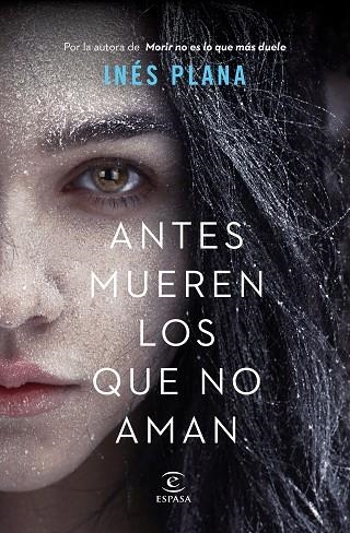 ANTES MUEREN LOS QUE NO AMAN | 9788467056402 | PLANA, INÉS | Llibreria La Gralla | Librería online de Granollers