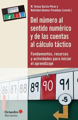 DEL NÚMERO AL SENTIDO NUMÉRICO Y DE LAS CUENTAS AL CÁLCULO TÁCTICO | 9788417667467 | GARCÍA PÉREZ, MARÍA TERESA/ADAMUZ POVEDANO, NATIVIDAD | Llibreria La Gralla | Llibreria online de Granollers