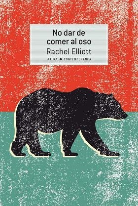 NO DAR DE COMER AL OSO | 9788490656099 | ELLIOTT, RACHEL | Llibreria La Gralla | Librería online de Granollers