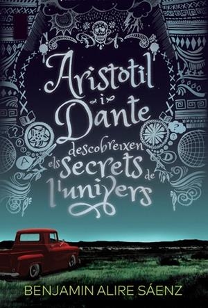 ARISTOTIL I DANTE DESCOBREIXEN ELS SECRETS DE L'UNIVERS | 9788412006933 | ALIRE SAENZ,BENJAMIN | Llibreria La Gralla | Librería online de Granollers