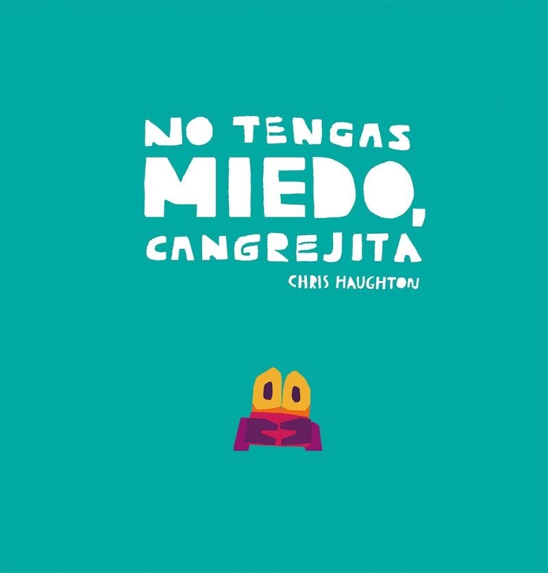 NO TENGAS MIEDO, CANGREJITA | 9788417673192 | HAUGHTON, CHRIS | Llibreria La Gralla | Librería online de Granollers