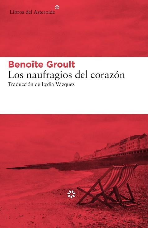 NAUFRAGIOS DEL CORAZÓN, LOS  | 9788417007966 | GROULT, BENOÎTE | Llibreria La Gralla | Librería online de Granollers