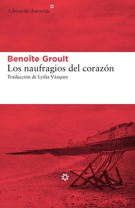 NAUFRAGIOS DEL CORAZÓN, LOS  | 9788417007966 | GROULT, BENOÎTE | Llibreria La Gralla | Llibreria online de Granollers