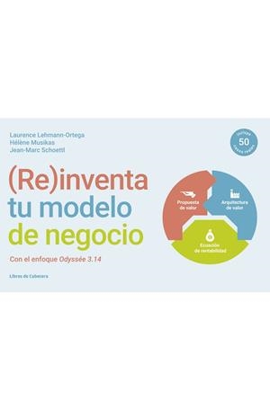 REINVENTA TU MODELO DE NEGOCIO | 9788412067507 | LEHMANN-ORTEGA, LAURENCE; MUSIKAS, HÉLÈNE; SHOETTL, JEAN-MARC | Llibreria La Gralla | Llibreria online de Granollers
