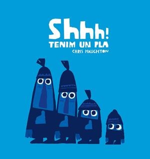 SHHH! TENIM UN PLA | 9788417673222 | HAUGHTON, CHRIS | Llibreria La Gralla | Librería online de Granollers