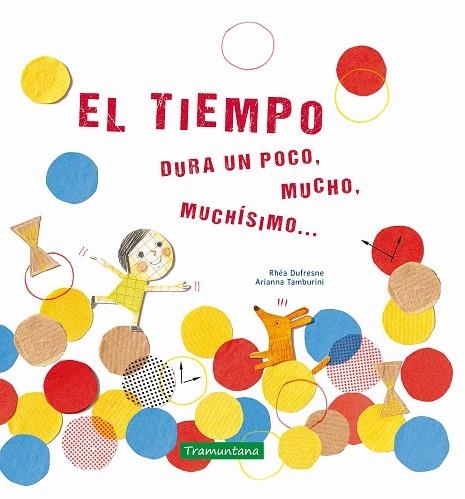 TIEMPO, EL  | 9788417303464 | DUFRESNE, RHÉA | Llibreria La Gralla | Librería online de Granollers