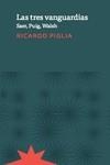 TRES VANGUARDIAS : SAER, PUIG, WALSH, LAS  | 9789877120950 | PIGLIA, RICARDO | Llibreria La Gralla | Llibreria online de Granollers