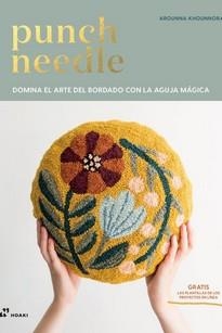 PUNCH NEEDLE - DOMINA EL ARTE DEL BORDADO CON LA AGUJA MÁGICA | 9788417656157 | KHOUNNORA, AROUNNA | Llibreria La Gralla | Librería online de Granollers