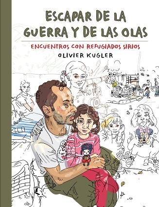 ESCAPAR DE LA GUERRA Y DE LAS OLAS | 9788417866044 | KUGLER, OLIVIER | Llibreria La Gralla | Librería online de Granollers