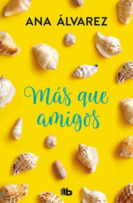 MÁS QUE AMIGOS (SERIE AMIGOS 2) | 9788490706923 | ÁLVAREZ, ANA | Llibreria La Gralla | Librería online de Granollers