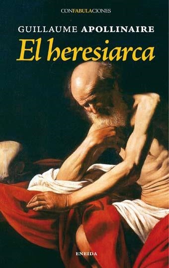 HERESIARCA, EL | 9788492491346 | APOLLINAIRE, GUILLAUME | Llibreria La Gralla | Librería online de Granollers
