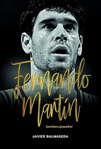 FERNANDO MARTÍN. INSTINTO GANADOR | 9788415448402 | BALMASEDA GÓMEZ, JAVIER | Llibreria La Gralla | Llibreria online de Granollers