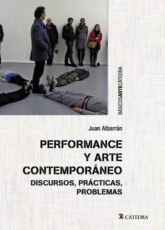 PERFORMANCE Y ARTE CONTEMPORÁNEO | 9788437640341 | ALBARRÁN, JUAN | Llibreria La Gralla | Llibreria online de Granollers