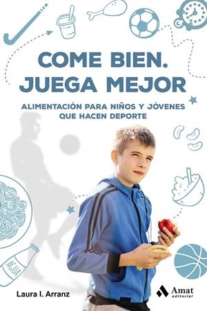 COME BIEN  JUEGA MEJOR | 9788417208653 | ARRANZ IGLESIAS, LAURA ISABEL | Llibreria La Gralla | Llibreria online de Granollers
