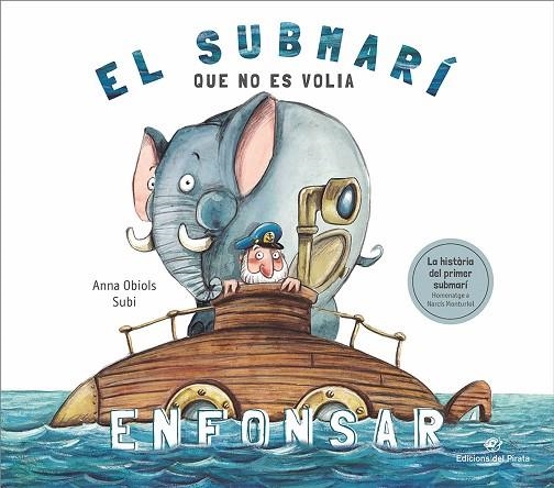 SUBMARÍ QUE NO ES VOLIA ENFONSAR, EL  | 9788417207250 | OBIOLS LLOPART, ANNA | Llibreria La Gralla | Librería online de Granollers