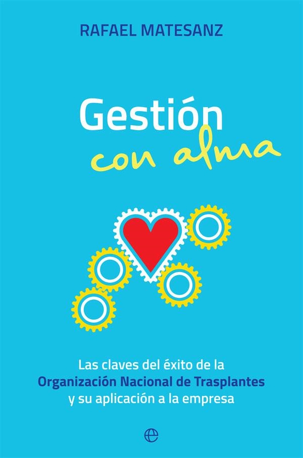 GESTIÓN CON ALMA | 9788491646426 | MATESANZ ACEDOS, RAFAEL | Llibreria La Gralla | Llibreria online de Granollers