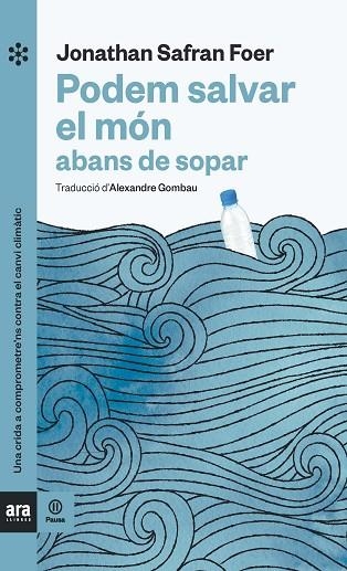 PODEM SALVAR EL MÓN ABANS DE SOPAR | 9788417804121 | SAFRAN FOER, JONATHAN | Llibreria La Gralla | Librería online de Granollers