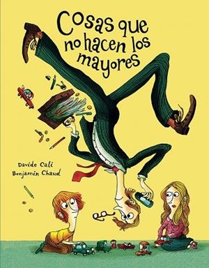 COSAS QUE NO HACEN LOS MAYORES | 9788417673307 | CALI, DAVIDE | Llibreria La Gralla | Librería online de Granollers