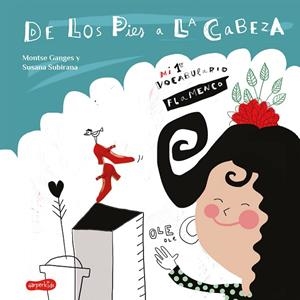 DE LOS PIES A LA CABEZA. MI 1ER VOCABULARIO FLAMENCO | 9788417222727 | GANGES, MONTSE | Llibreria La Gralla | Librería online de Granollers