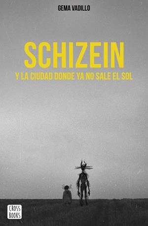 SCHIZEIN Y LA CIUDAD DONDE YA NO SALE EL SOL | 9788408214830 | VADILLO, GEMA | Llibreria La Gralla | Librería online de Granollers