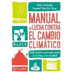 MANUAL DE LUCHA CONTRA EL CAMBIO CLIMÁTICO | 9788412013900 | JOAO, CAMARGO; MARTÍN-SOSA, SAMUEL | Llibreria La Gralla | Librería online de Granollers