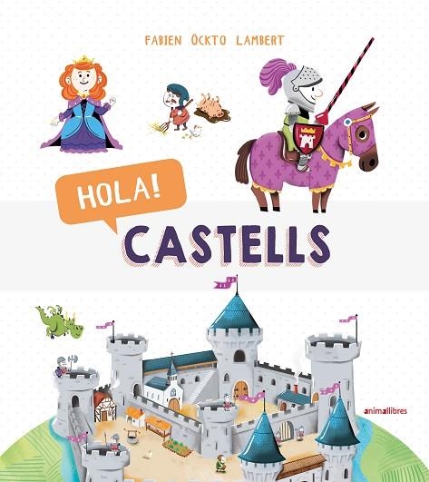 HOLA! CASTELLS | 9788417599270 | ÖCKTO LAMBERT, FABIEN | Llibreria La Gralla | Llibreria online de Granollers
