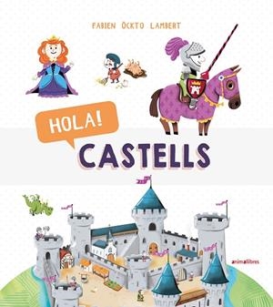 HOLA! CASTELLS | 9788417599270 | ÖCKTO LAMBERT, FABIEN | Llibreria La Gralla | Llibreria online de Granollers